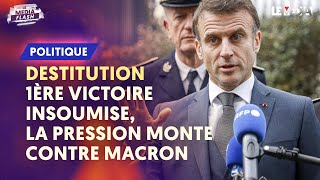 DESTITUTION  1ERE VICTOIRE INSOUMISE LA PRESSION MONTE CONTRE MACRON [upl. by Turino]