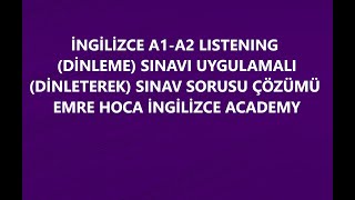 İngilizce A1A2 listening dinleme sınavı uygulamalı soru çözümü [upl. by Goldwin]