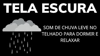 Som de Chuva Leve no Telhado para Dormir e Relaxar [upl. by Anairad]