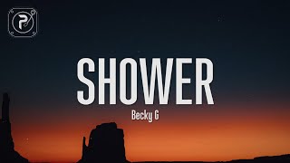 Becky G  Shower Lyrics [upl. by Tully853]