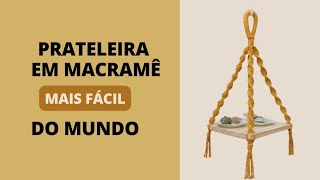 Prateleira em Macrame mais fácil do Mundo [upl. by Coad]