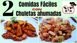 2 Comidas Fáciles con Chuletas Ahumadas [upl. by Akerdna744]