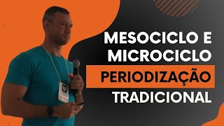 O mesociclo e o microciclo no modelo de periodização tradicional [upl. by Frasco]