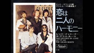 グラス・ルーツThe Grass Roots／恋は二人のハーモニーTwo Divided By Love （1971年） [upl. by Nedearb476]