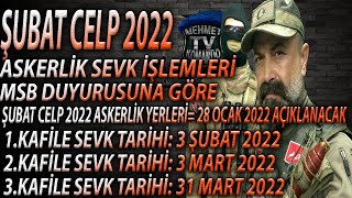 ŞUBAT CELP 2022 MSB DUYURUSU ASKERLİK YERLERİ NE ZAMAN AÇIKLANACAK mehmet tv komando [upl. by Judson]