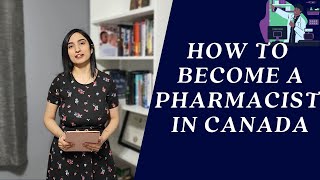 How to Become Pharmacist in Canada for Internationally Educated Pharmacists 2022 [upl. by Hnao]