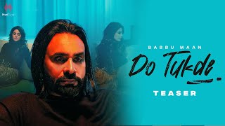 Do Tukde Teaser  Babbu Maan Kunaal Vermaa  Onima Kashyap  Latest Songs 2023  new hindi songs [upl. by Ecinad]