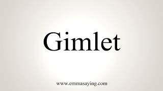 How To Pronounce Gimlet [upl. by Gabbey]