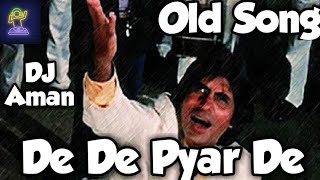 De De Pyar De old version song with dj mix by DJ Aman Amitabh Bachchan Song [upl. by Zetrauq]