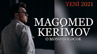 Magomed Kerimov  O mene gelecek Yeni 2021 [upl. by Stover67]