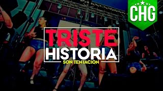 SON TENTACIÓN  TRISTE HISTORIA  LETRA  ESTRENO 2016 [upl. by Nyletak615]