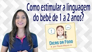 Como estimular a linguagem do bebê de 1 a 2 anos [upl. by Arataj]