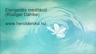 Elengedés meditáció  Rüdiger Dahlke [upl. by Schilling]