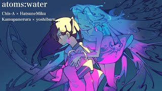 atomswater  ChisA × HatsuneMiku  kamupanerura × yoshiburu [upl. by Merriman370]