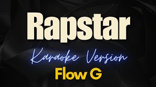 Rapstar  Flow G Karaoke [upl. by Binnings913]