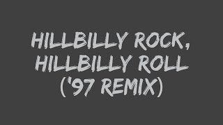 The Woolpackers  Hillbilly Rock Hillbilly Roll 97 Remix Lyrics [upl. by Lem]