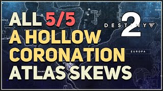 All 5 Atlas Skews A Hollow Coronation Destiny 2 [upl. by Aline]