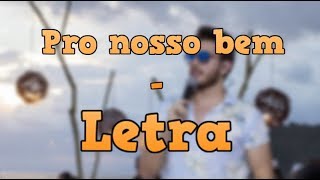 Gustavo Mioto  PRO NOSSO BEM Letra [upl. by Ellezig731]