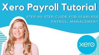 Xero Payroll Tutorial  StepbyStep Guide for Seamless Payroll Management [upl. by Eilraep]