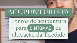 Acupunturista pontos de acupuntura pra sintomas de alteração de tireoide [upl. by Mingche]