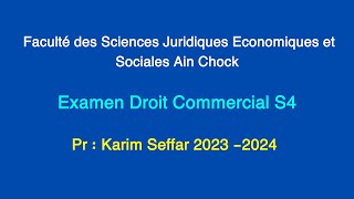 correction Examen 20232024  Droit commercial S4 session normale  Pr  Karim Seffar qcm M [upl. by Ahsenod]