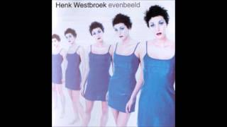 Henk Westbroek  Evenbeeld [upl. by Annaegroeg94]