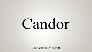 How To Say Candor [upl. by Eitsirk]