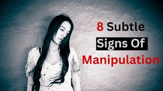 8 Signs You’re Being Manipulated [upl. by Aciretal]