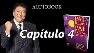 Pai rico Pai pobre  Audiobook  Capítulo 4 [upl. by Tibold563]