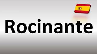 How to Pronounce Don Quixotes Horse Name Rocinante [upl. by Ladnor]