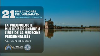 La pneumologie multidisciplinaire à lère de la médecine personnalisée Ali Ben Kheder [upl. by Erlin120]