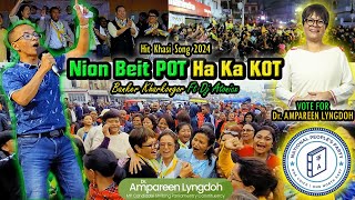 Nion Beit POT  Ha Ka KOT  Ampareen Lyngdoh  Hit Khasi Song By Banker Kharkongor  NPP Song [upl. by Yob]