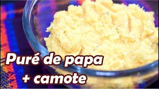 Un buen PURÉ de PAPA  CAMOTE  TOQUE Y SAZÓN [upl. by Narayan]