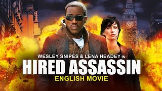 HIRED ASSASSIN  Wesley Snipes amp Lena Headey In Superhit Action Full English Movie  English Movies [upl. by Chappie741]