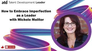 How to Embrace Imperfection as a Leader With Michele Molitor [upl. by Dyana265]