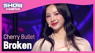 Cherry Bullet  Broken 체리블렛  브로큰  Show Champion  EP428 [upl. by Battista739]