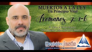 Romanos 7 1  6 Muertos a la Ley Un Principio Vital [upl. by Ashia]