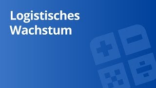 Logistisches Wachstum  Mathematik  Funktionen [upl. by Annua]