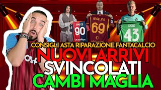 ASTA RIPARAZIONE FANTACALCIO 2024 analisi nuovi arrivi cambi maglia svincolati [upl. by Whitnell]