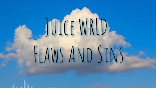 Juice WRLD Flaws And SinsLyrics [upl. by Goodrich]