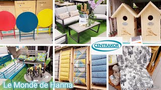 CENTRAKOR 1804 NOUVEAUTÉS JARDIN MOBILIER 🪴🌞 [upl. by Junie]