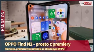 OPPO Find N2  prosto z premiery [upl. by Aun]