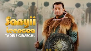 Tadele Gemechu Sanyii Leencaa Ethiopian afaan Oromo Official Music Video [upl. by Lari862]