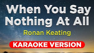 WHEN YOU SAY NOTHING AT ALL  Ronan Keating HQ KARAOKE VERSION with lyrics [upl. by Pillow]