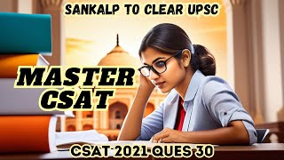 Boost your CSAT Score  Q30 CSAT 2021  Master UPSC CSAT with FREE Coaching [upl. by Erika]