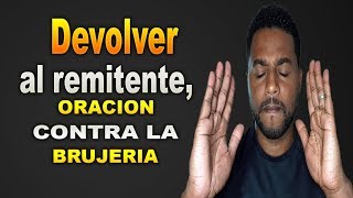 Oración contra la brujeria devolver al remitente en el nombre de Jesus [upl. by Ahseken]