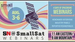 SN  SmallSat Smallsat builders panel  show wrapup [upl. by Akirdnas]