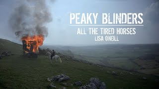 Peaky Blinders  Series 6 Finale Ending Soundtrack All the Tired Horses  Lisa ONeill [upl. by Elsey]