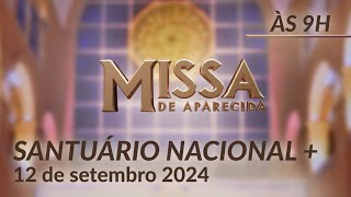 Missa  Santuário Nacional de Aparecida 9h 12092024 [upl. by Cello448]