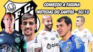 COMEÇOU A FAXINA NO SANTOS  NOTICIAS DO SANTOS HOJE 3010 [upl. by Doownyl]